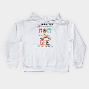 God Gifted Me Two Titles Mom And Gee And I Rock Them Both Wildflowers Valentines Mothers Day Kids Hoodie